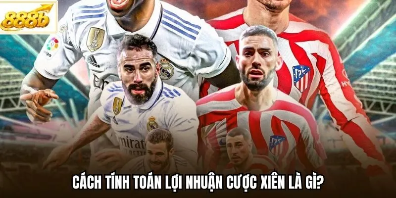 Cách tính toán lợi nhuận cược xiên là gì?