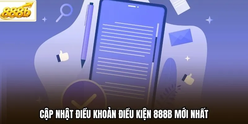 Cập nhật điều khoản điều kiện 888B mới nhất