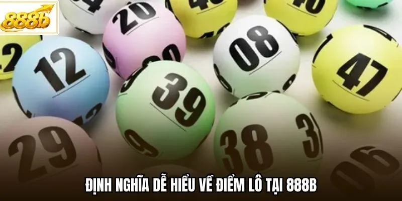 Định nghĩa dễ hiểu về điểm lô tại 888B