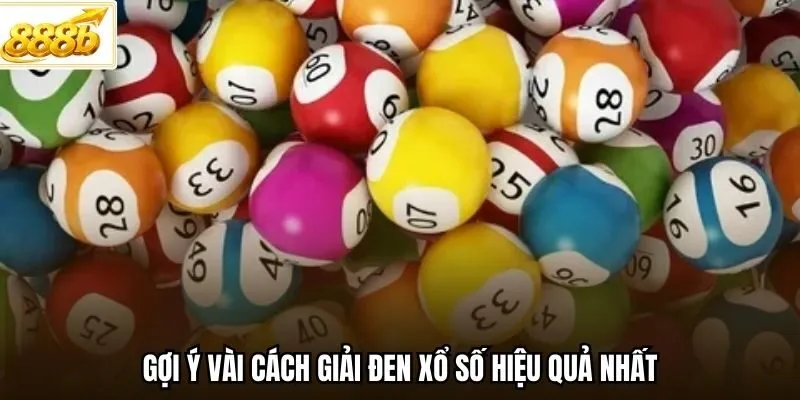 Gợi ý vài cách giải đen xổ số hiệu quả nhất