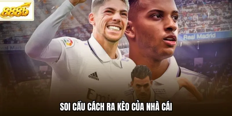 Soi cầu cách ra kèo của nhà cái