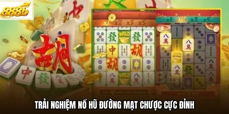 Trải nghiệm nổ hũ Đường Mạt Chược cực đỉnh